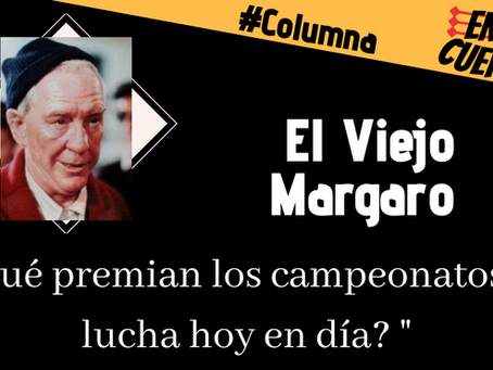 EL VIEJO MARGARO: ¿Qué premian los campeonatos hoy en día?