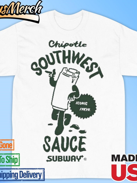 VenusMerch - Official Subway Chipotle Southwest Sauce T-shirts