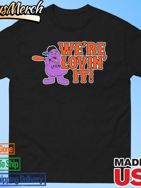 VenusMerch - Official LFGM We’re Lovin’ It Shirt