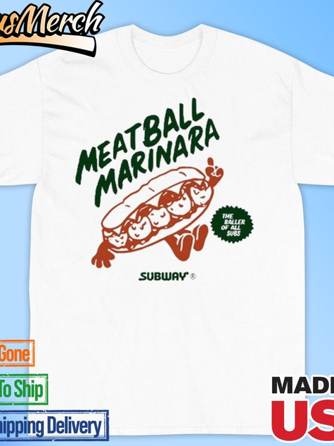 VenusMerch - Official Meatball Marinara The Baller Of All Subs T-shirts