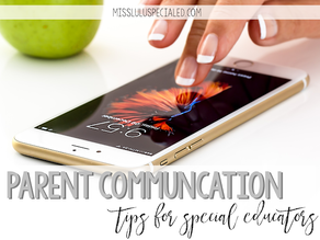 TIPS FOR SPECIAL EDUCATORS COMMUNICATING WITH PARENTS