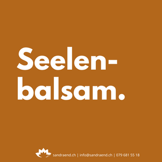 Balsam für die Seele – und dein Beitrag dazu.