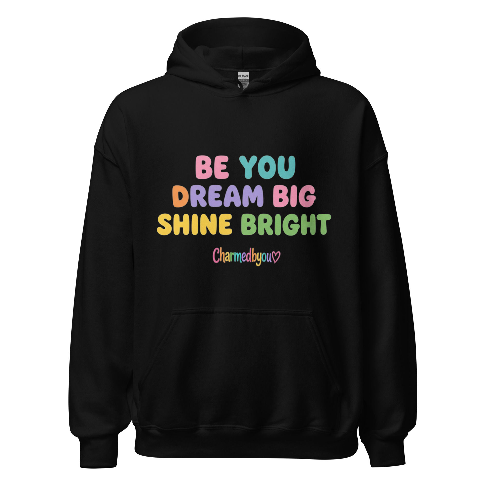 BE YOU. DREAM BIG. SHINE BRIGHT Adult Unisex Hoodie