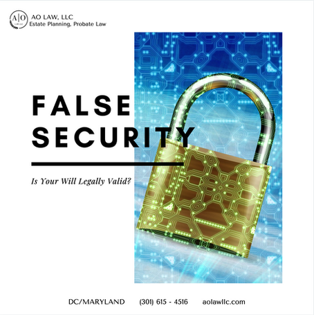 False Security: Is Your Will Legally Valid?