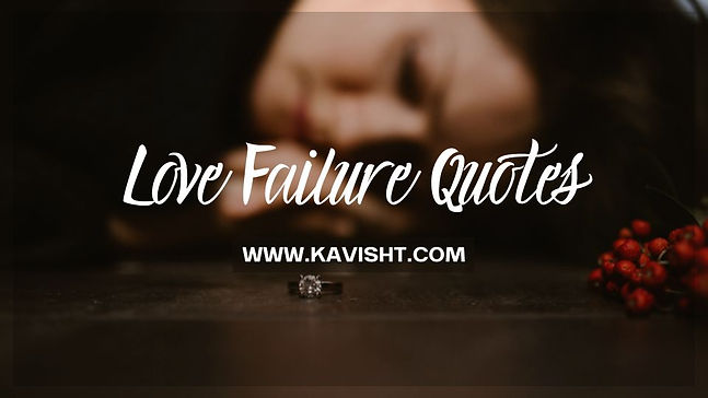 25 Love Failure Quotes to Heal Your Broken Heart - Discover the Power of Words!