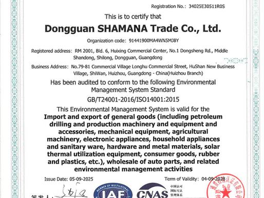 ISO 14001:2015 Environmental Management Certificate awarded to Dongguan SHAMANA Trade Co., Ltd.