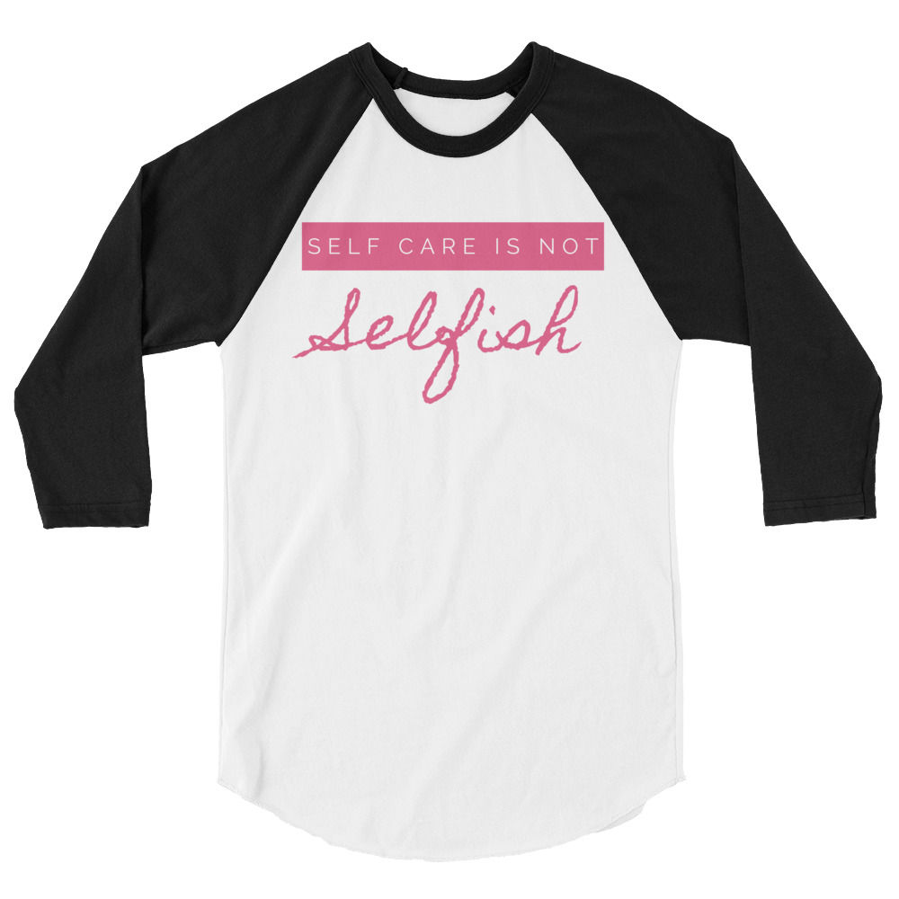 Self Care 3/4 sleeve raglan shirt