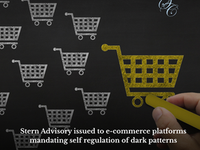 Stern Advisory issued to e-commerce platforms mandating self-regulation of Dark Patterns