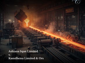 Ashiana Ispat Limited vs Kamdhenu Limited & Ors