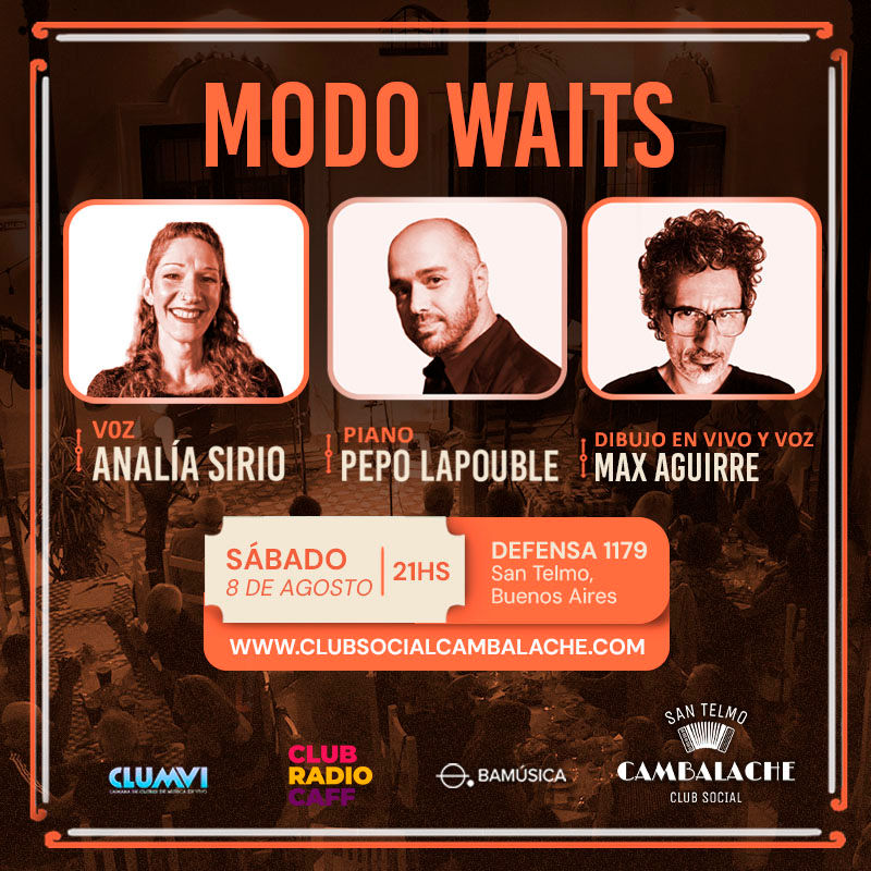 SABADO 8 DE AGOSTO - 21 HS - ANALIA SIRIO & PEPO LAPOUBLE & MAX AGUIRRE " MODO WAITS!