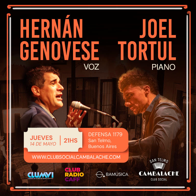 JUEVES 14 DE MAYO - 21 HS - JOEL TORTUL & HERNAN GENOVESE