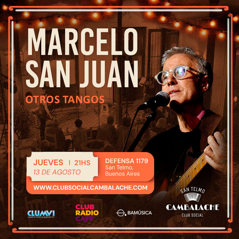 JUEVES 13 DE AGOSTO - 21 HS - MARCELO SAN JUAN - OTROS TANGOS