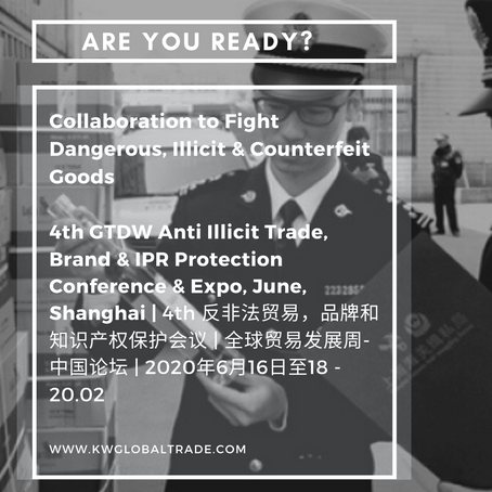Are You Ready? Collaboration to Fight Dangerous, Illicit & Counterfeit Goods 4th 反非法贸易，品牌和知识产权保护会议