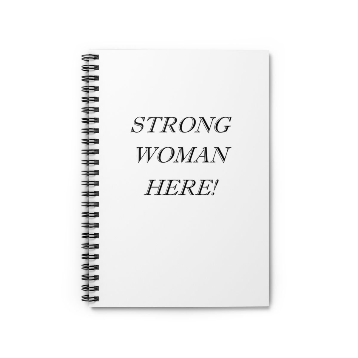 Strong Woman Here! Spiral Notebook - Ruled Line