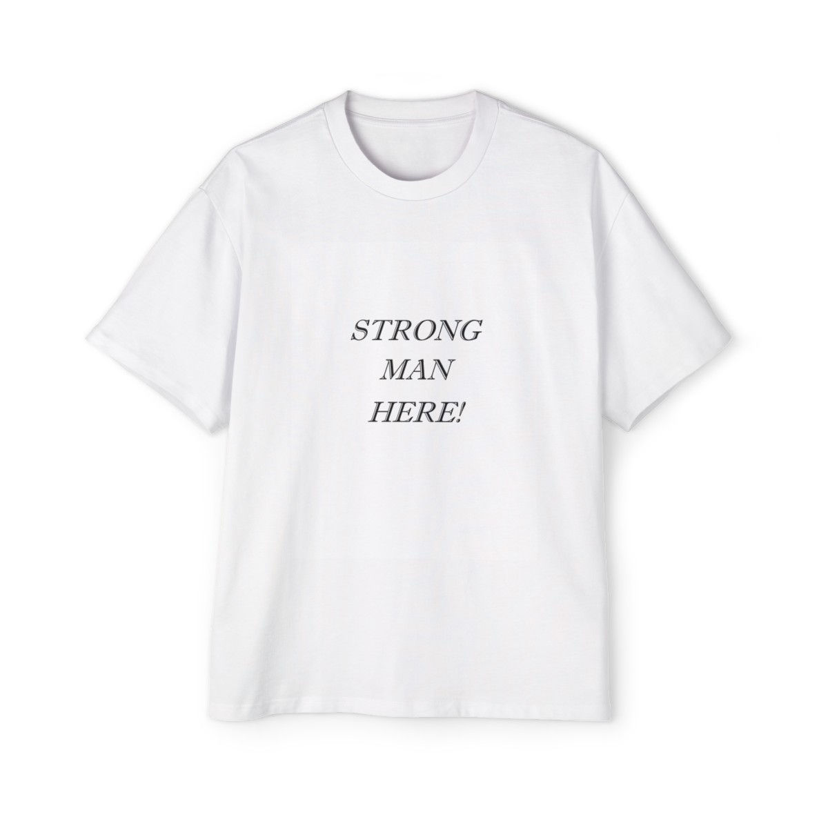 Strong Man Here! Men's Heavy Oversized Tee