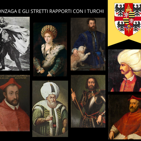 I Gonzaga e gli stretti rapporti con i Turchi