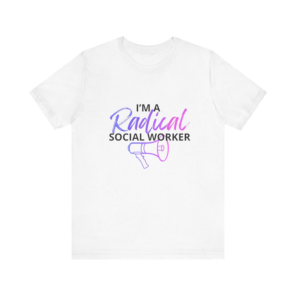 I'm a Radical Social Worker- Unisex Jersey Short Sleeve Tee