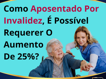 Acréscimo de 25% na Aposentadoria por Invalidez
