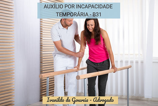 AUXÍLIO POR INCAPACIDADE TEMPORÁRIA B31 - IVANILDO DE GOUVEIA - ADVOGADO