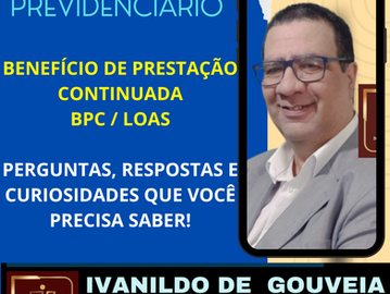 BENEFÍCIO DE PRESTAÇÃO CONTINUADA BPC - LOAS PERGUNTAS, RESPOSTAS E CURIOSIDADES QUE VOCÊ PRECISA SABER!