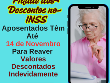 Fraudes no INSS: Aposentados Têm Até 14 de Novembro Para Reaver Valores Descontados Indevidamente
