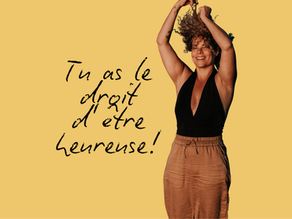 #5 Tu as le droit d'être heureuse, même sans raison valable