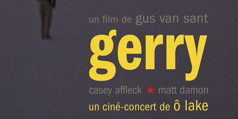 Session @Home #52 Ciné concert GERRY de Gus Van Sant par le groupe Ô Lake