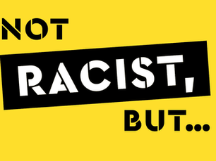 Yellow background with bold black text: "NOT" and "BUT..." surrounding "RACIST" in white on a black slant.