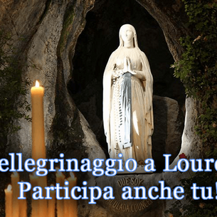 Pellegrinaggio a Lourdes.