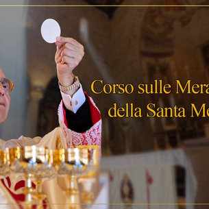 Corso sulle meraviglie della Santa Messa.
