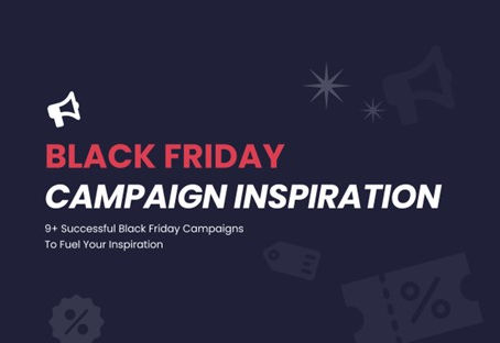 9 Amazing Black Friday Campaigns