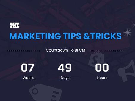 Marketing Tips For The 7-Week Countdown To BFCM