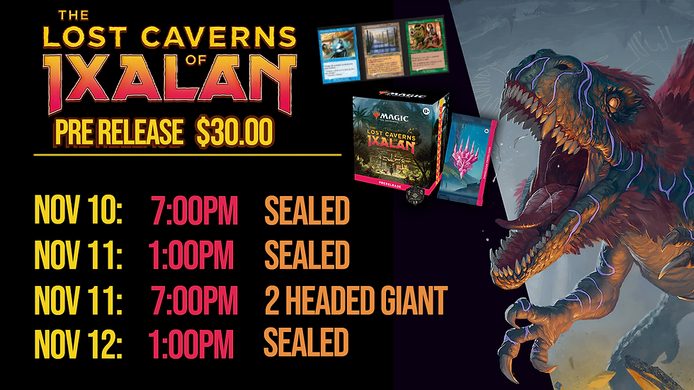 Ixalan Lost Caverns Pre-Release