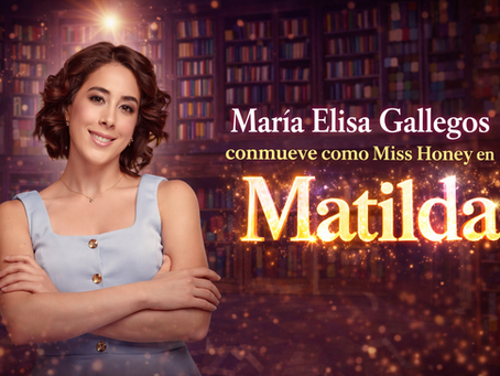 Imágenes de María Elisa Gallegos como Miss Honey en Matilda el musical, junto a escenas del elenco y la producción en el Centro Cultural Teatro 1 en México.
