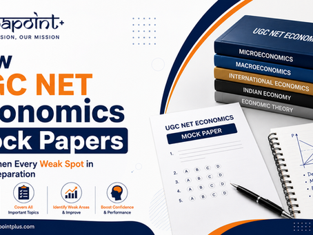 How UGC NET Economics Mock Papers Strengthen Every Weak Spot in Your Preparation
