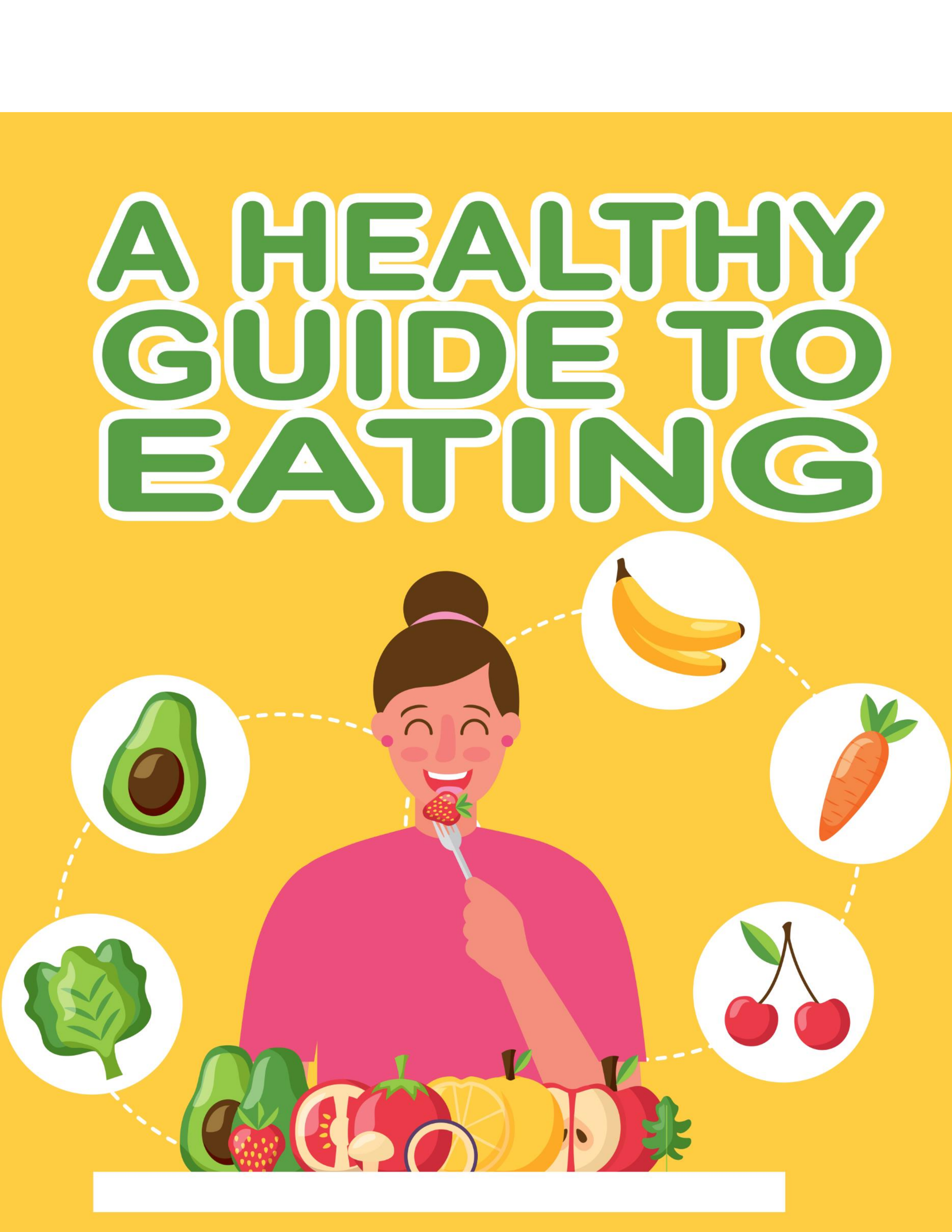 A Healthy Guide To Eating
