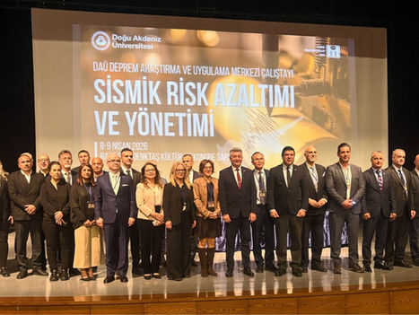 “Sismik Risk Azaltımı ve Yönetimi” Çalıştayı Gerçekleştirildi