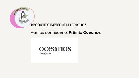 Reconhecimentos Literários: Prêmio Oceanos de Literatura