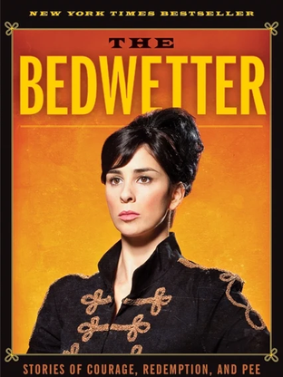 The Bedwetter - Silverman, Sarah - Agricola Street Books, Halifax Nova Scotia Book Store