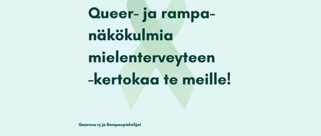 Queer- ja rampanäkökulmia mielenterveyteen! 💚 / Queer and crip perspectives on mental health! 💚