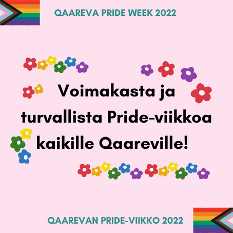 Voimakasta, turvallista, kaunista, lempeää ja iloista Pride-viikkoa!