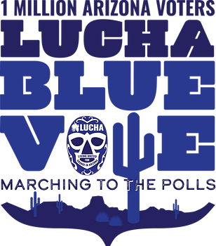 Lucha 2020 Arizona Blue Vote