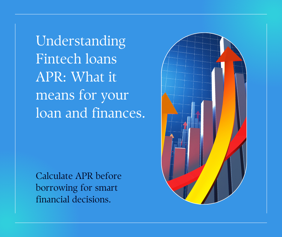 Understanding Fintech Loans APR: What it means for your loan and finances