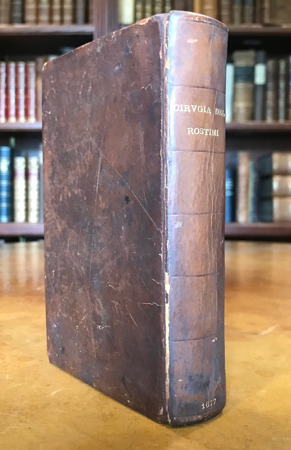 ROSTINI & FIORAVANTI, COMPENDIO DI TUTTA LA CIRUGIA, 1677