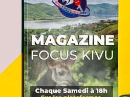 MAGAZINE KIVU FOCUS : Parce que nous croyons en ce qui est possible