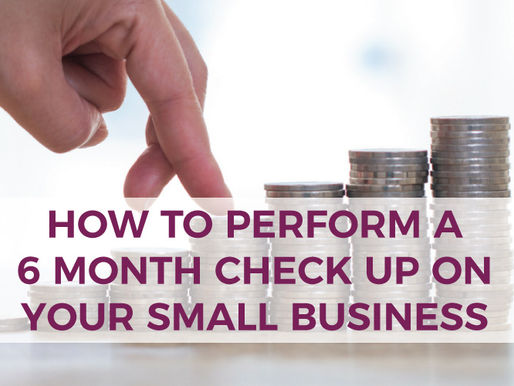 How to Perform a 6 Month check-up on Your Small Business