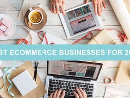 Best Ecommerce Businesses for 2019