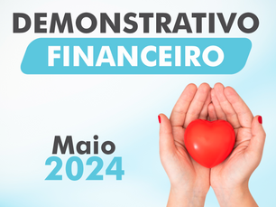 Demonstrativo Financeiro | Maio 2024