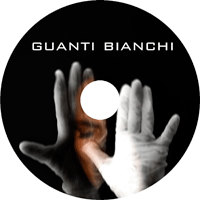 Vedi Video Guanti Bianchi - Mostra Tutti Dunque Nessuno 2006