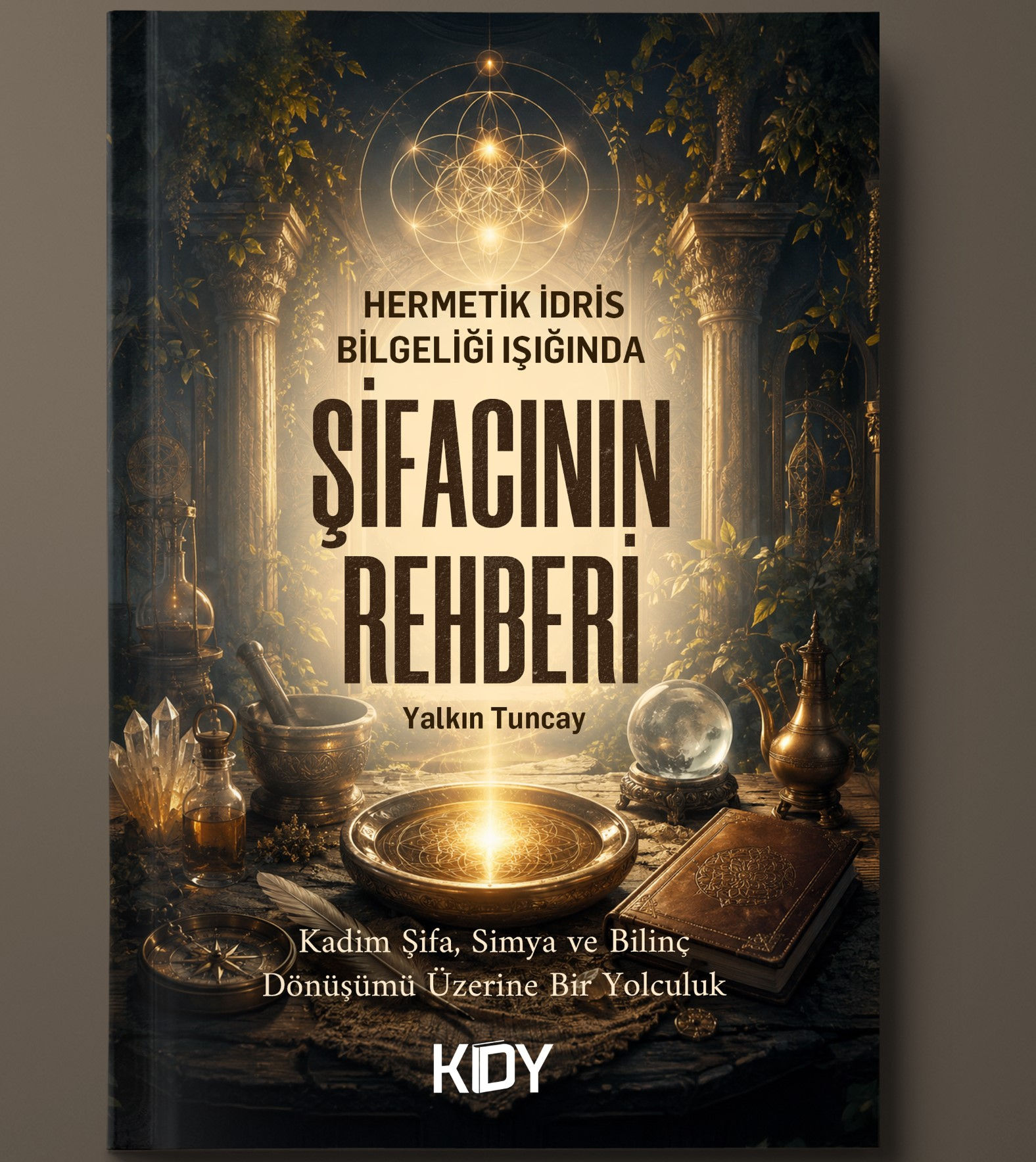 Hermetik İdris Bilgeliği Işığında ŞİFACININ REHBERİ (E-Kitap)